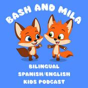 Podcast Bash & Mila: A Bilingual Kids Podcast in English & Spanish