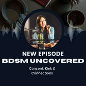 Podcast BDSM Uncovered: Consent, Kink & Connections