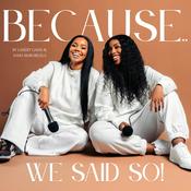 Podcast Because We Said So