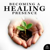 Podcast Becoming a Healing Presence