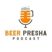 Podcast Beer Presha Podcast
