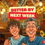 Podcast Better By Next Week