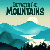 Podcast Between The Mountains Adventure Podcast