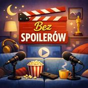 Podcast Bez Spoilerów