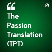 Podcast The Passion Translation (TPT) Bible