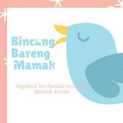 Podcast Bincang Bareng Mamak Zeina