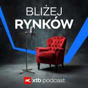 Podcast Bliżej Rynków - Inwestowanie, Analizy Rynkowe, Edukacja
