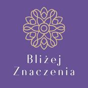 Podcast Bliżej Znaczenia