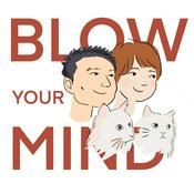 Podcast Blow Your Mind (BYM S02)