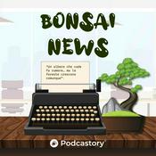 Podcast Bonsai News