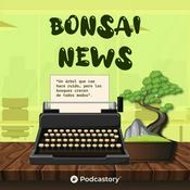 Podcast Bonsai News ES
