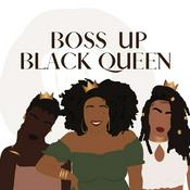 Podcast Boss Up Black Queen Podcast