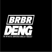 Podcast Br Br Deng: The Nu Metal Konversationalist