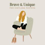 Podcast Brave & Unique