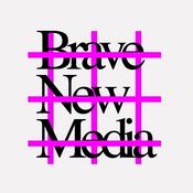 Podcast Brave New Media