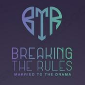 Podcast Breaking the Rules-Married to the Drama