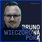 Podcast Bruno Wieczorową Porą