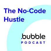 Podcast Bubble Presents The No-Code Hustle