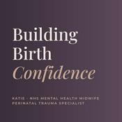Podcast Building Birth Confidence