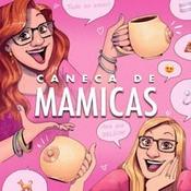 Podcast Caneca de Mamicas