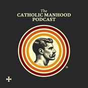 Podcast Catholic Manhood