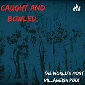 Podcast Caught and Bowled Podcast - The world's most villageish pod!