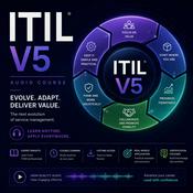 Podcast Certified: The ITIL Foundation Version 5 Audio Course