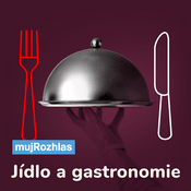 Podcast Český rozhlas - Jídlo a gastronomie