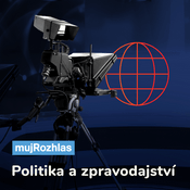 Podcast Český rozhlas - Politika a zpravodajství