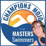 Podcast Champions Mojo for Masters Swimmers