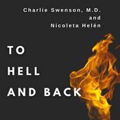 Podcast Charlie Swenson, MD and Nicoleta Helén - To Hell and Back:  Life Survival Skills
