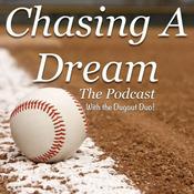 Podcast Chasing a Dream with The Dugout Duo