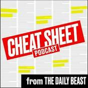 Podcast Cheat Sheet Podcast from The Daily Beast