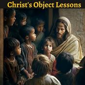 Podcast Christ's Object Lessons - Ellen White