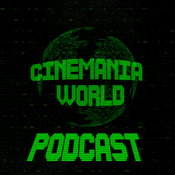 Podcast Cinemania World Podcast