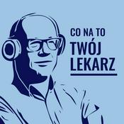 Podcast CO NA TO TWÓJ LEKARZ?