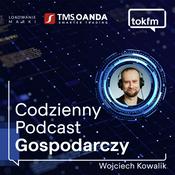 Podcast Codzienny podcast gospodarczy - Radio TOK FM