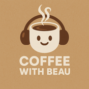Podcast Coffee With Beau