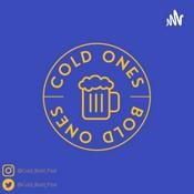 Podcast Cold Ones & Bold Ones