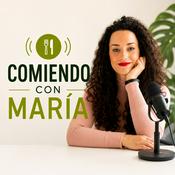 Podcast Comiendo con María (Nutrición)