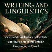 Podcast Compendious History of English Literature and of the English Language, Volume I