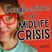 Podcast Confessions of a Midlife Crisis