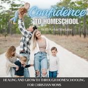 Podcast Confidence to Homeschool