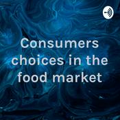 Podcast Consumers choices in the food market