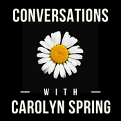 Podcast Conversations with Carolyn Spring