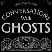 Podcast Conversations with Ghosts