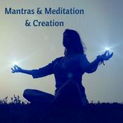 Podcast Mantras & Meditation & Creation