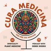 Podcast Cura Medicina: Plant Medicine, Spirituality, and Transformative Modalities to heal Soul and Spirit.