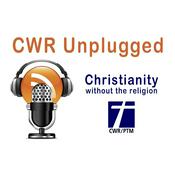Podcast CWR Unplugged - Christianity Without the Religion