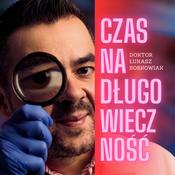 Podcast Czas na długowieczność - dr Łukasz Sobkowiak